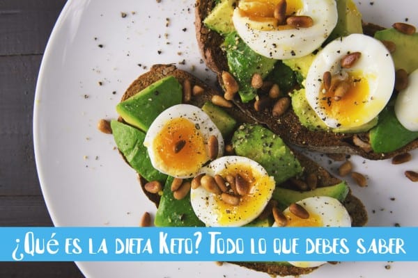 ¿Qué es la dieta Keto? Todo lo que debes saber
